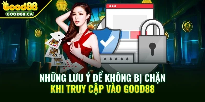 Lưu ý quan trọng khi truy cập